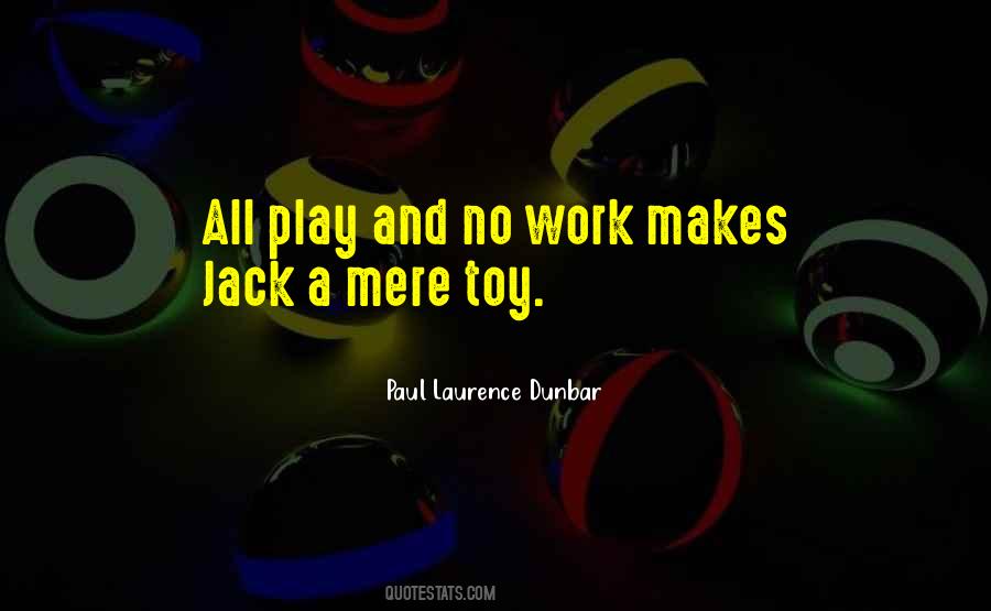 Quotes About Work And Play #163819