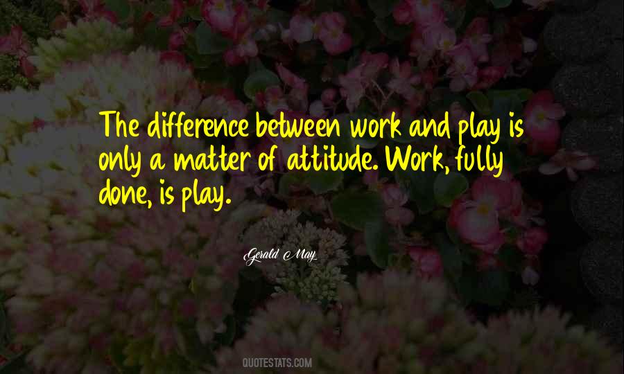 Quotes About Work And Play #804789