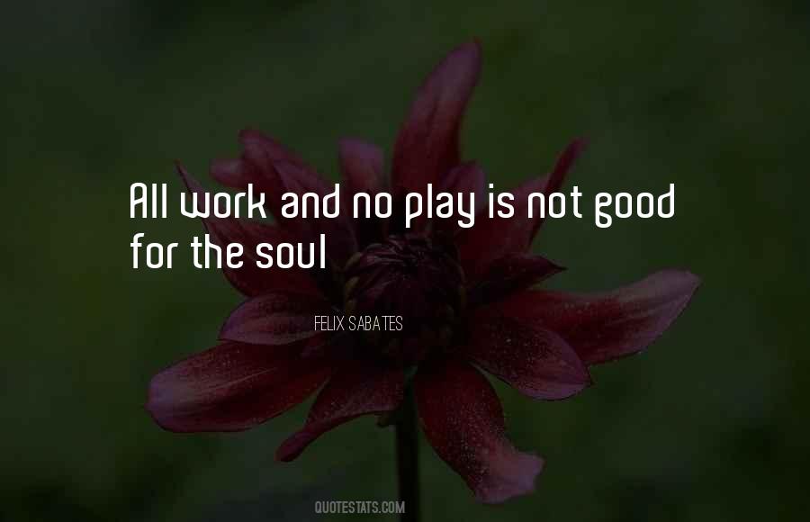 Quotes About Work And Play #92858