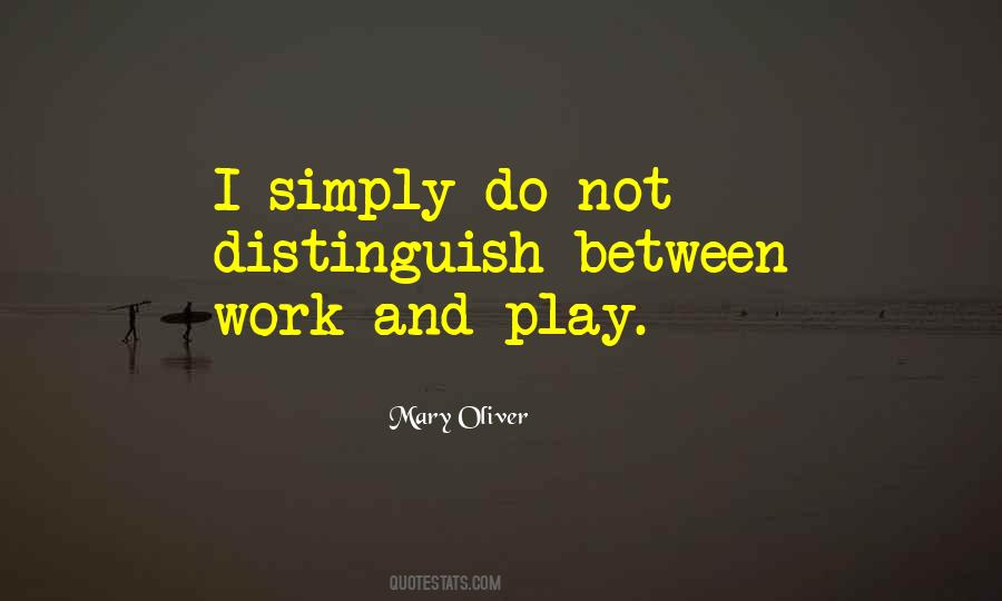 Quotes About Work And Play #977251