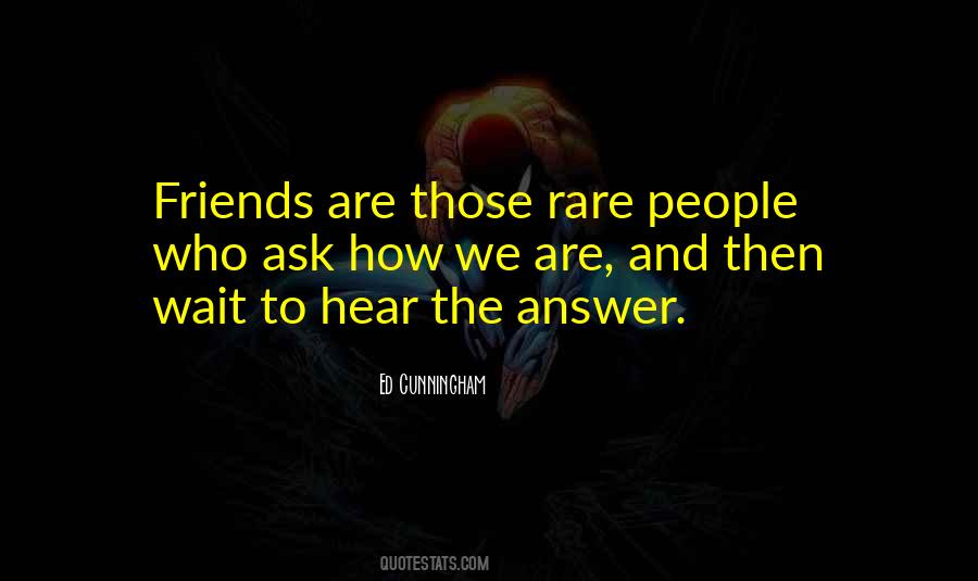 Quotes About Rare Friendship #1639537