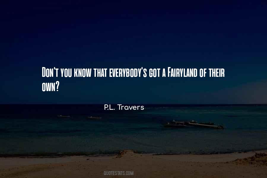 P L Travers Quotes #1241552