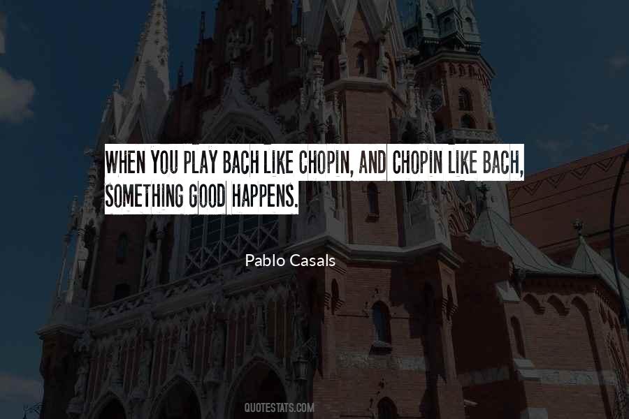 Pablo Casals Quotes #945083
