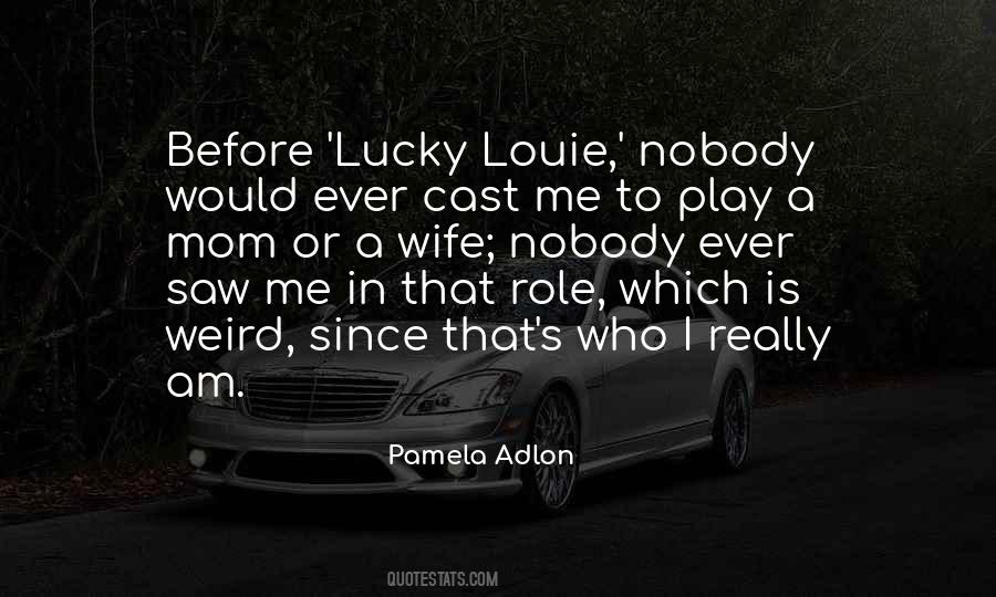 Pamela Adlon Quotes #1666998