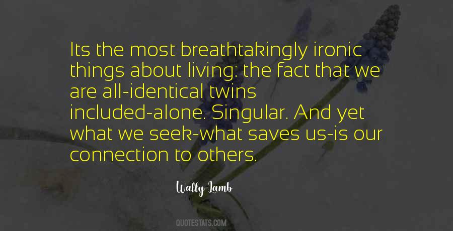 Quotes About Connection To Others #614340