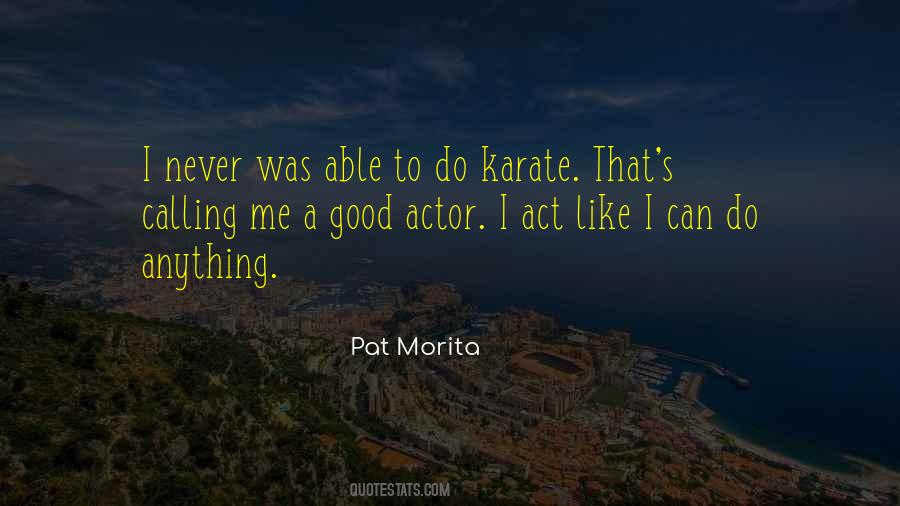 Pat Morita Quotes #1594701