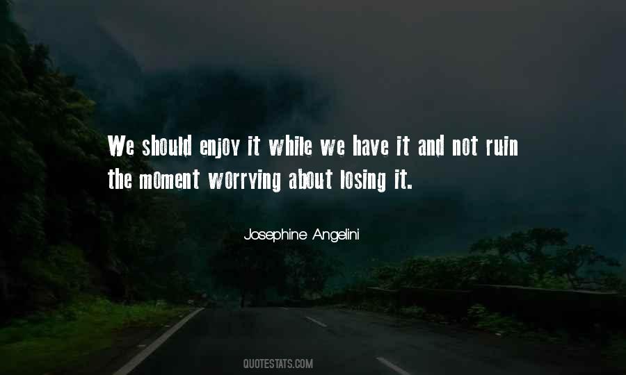 Quotes About Worrying About Losing Someone #1143338