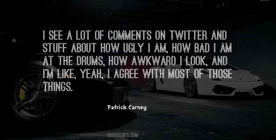 Patrick Carney Quotes #927651