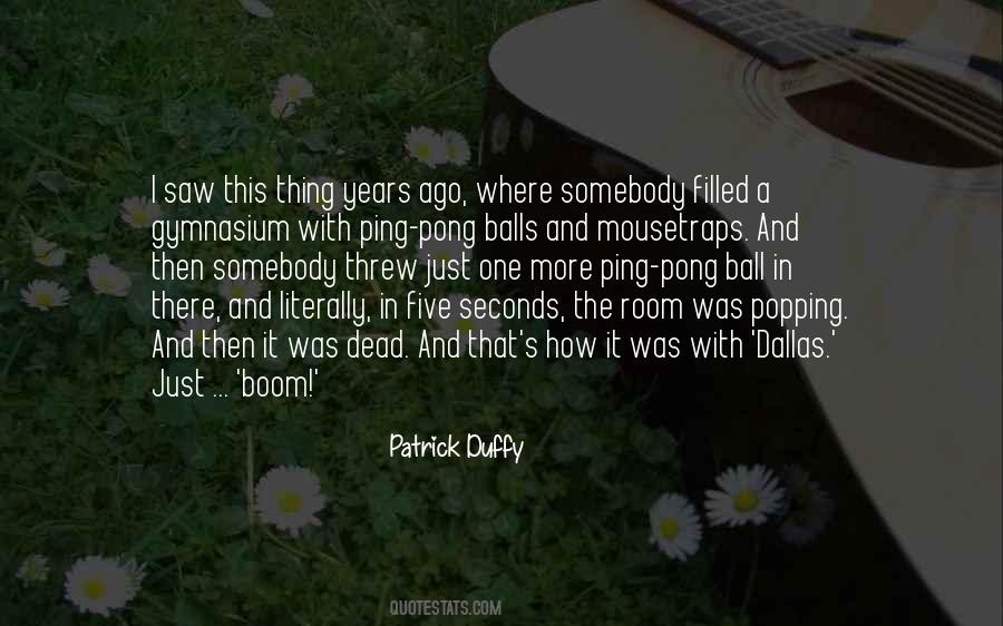 Patrick Duffy Quotes #1704356