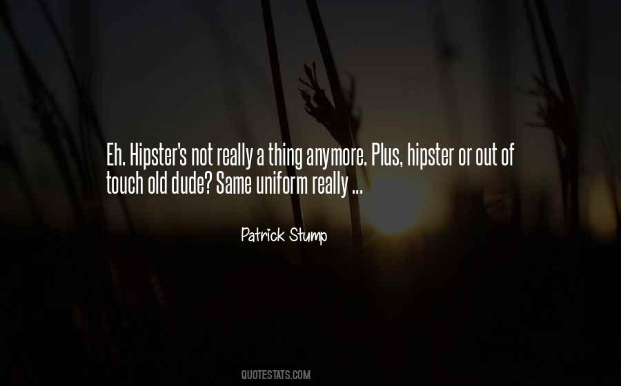 Patrick Stump Quotes #1414470