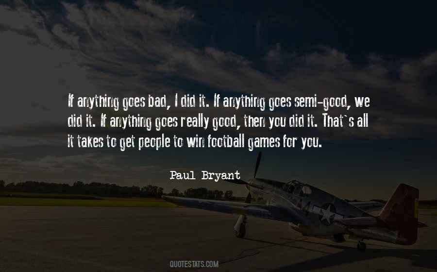 Paul Bryant Quotes #177247