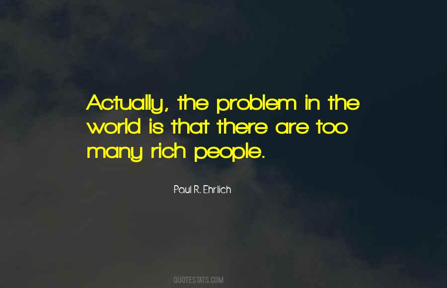 Paul R Ehrlich Quotes #906720