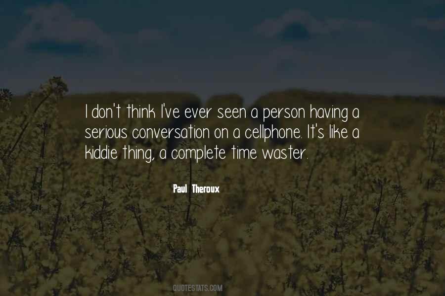 Paul Theroux Quotes #377821