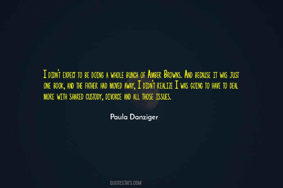 Paula Danziger Quotes #1856303