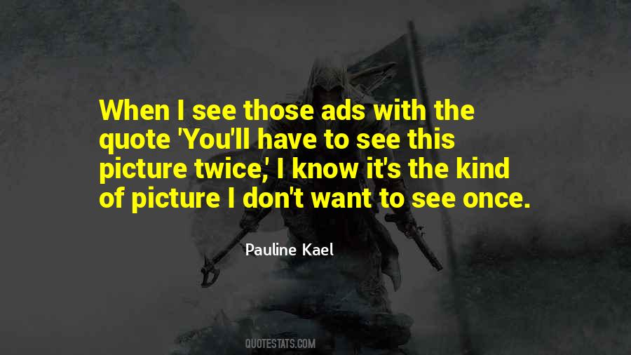 Pauline Kael Quotes #335109