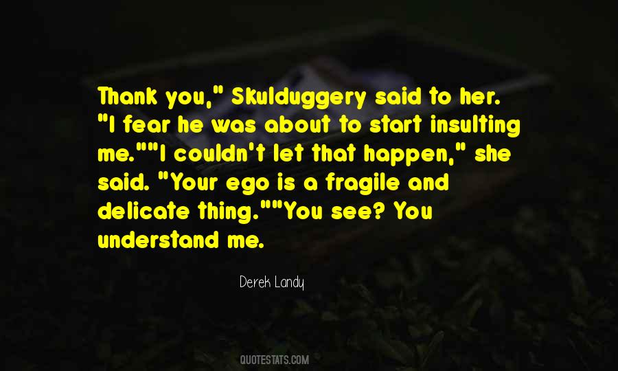 Quotes About Fragile Ego #1631216