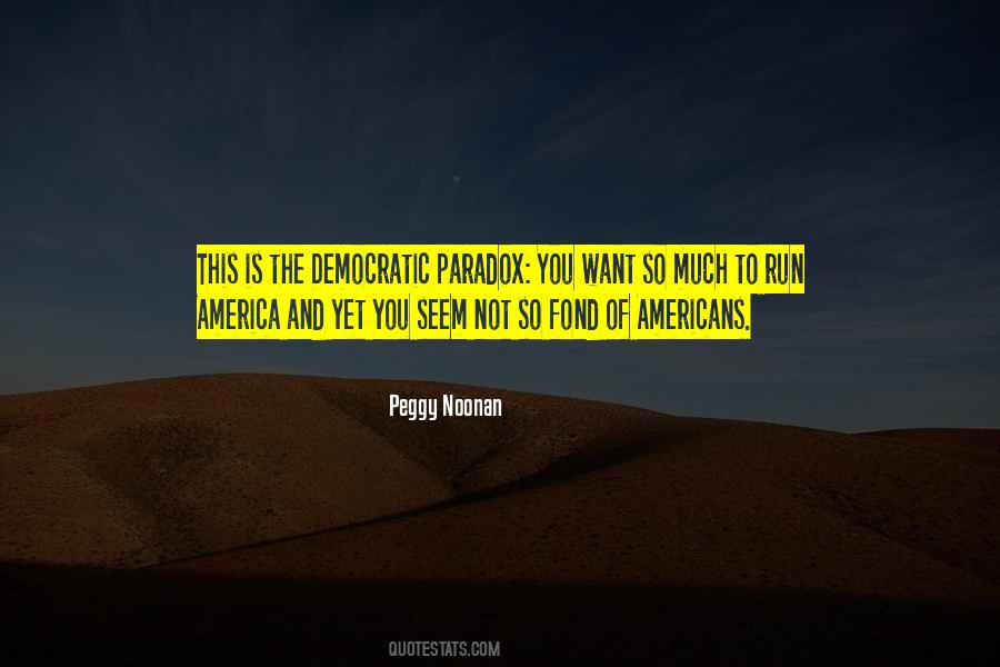 Peggy Noonan Quotes #488502