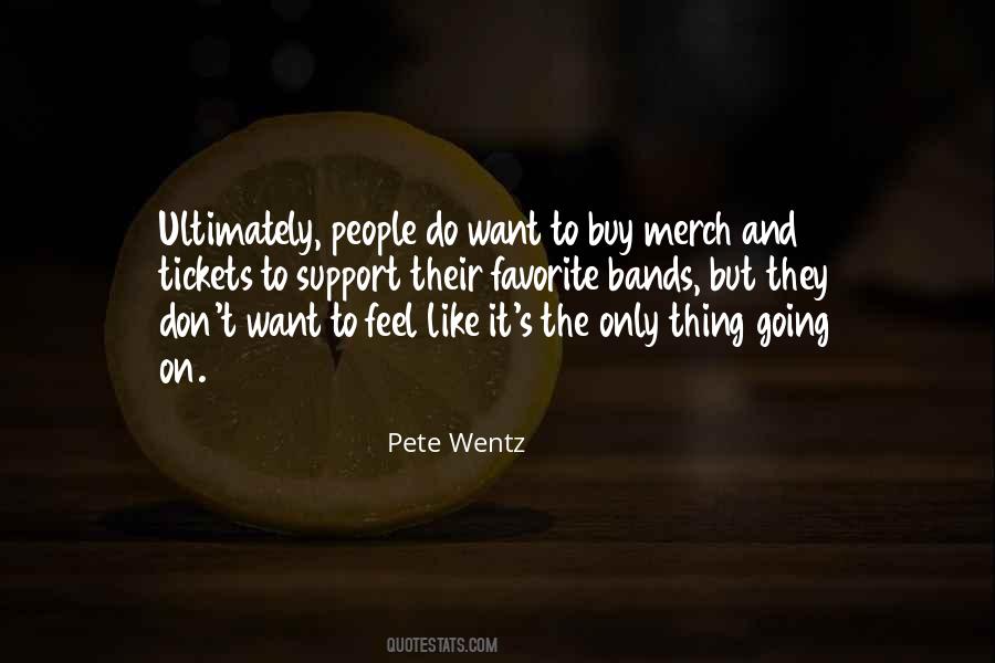 Pete Wentz Quotes #553194