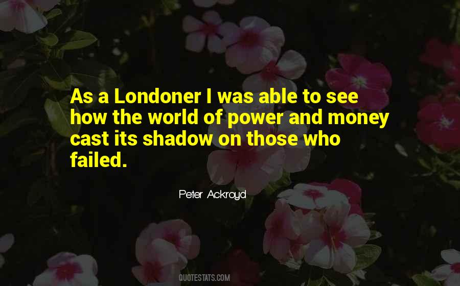 Peter Ackroyd Quotes #1275756