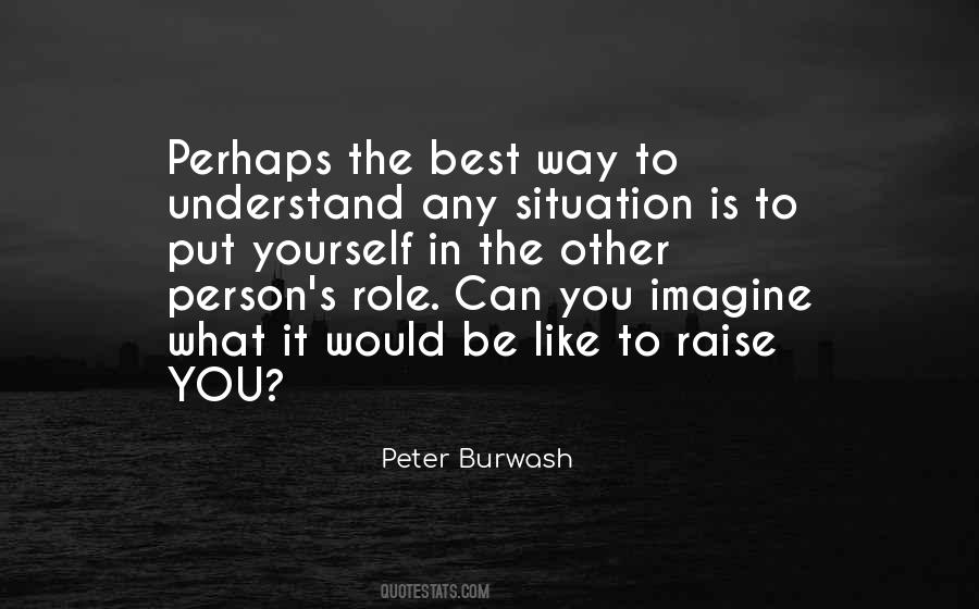 Peter Burwash Quotes #721286