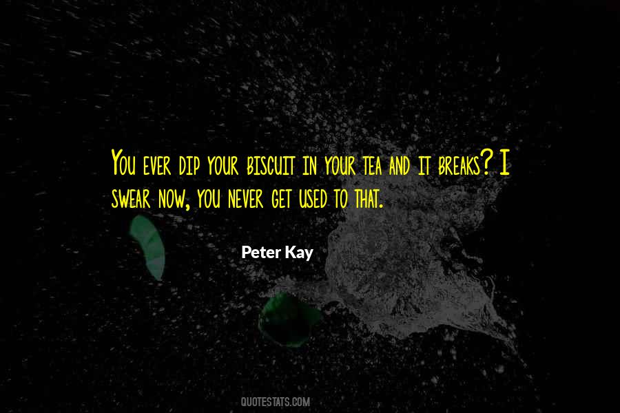Peter Kay Quotes #1383062