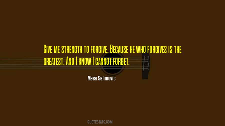 Quotes About How To Forgive And Forget #92929