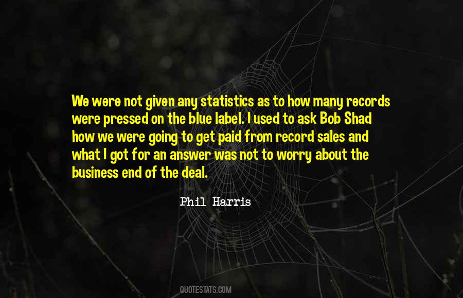 Phil Harris Quotes #1503834