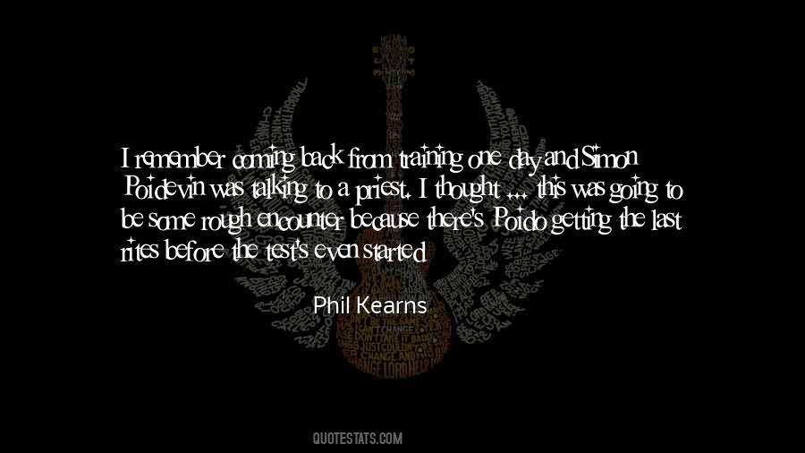 Phil Kearns Quotes #1364942