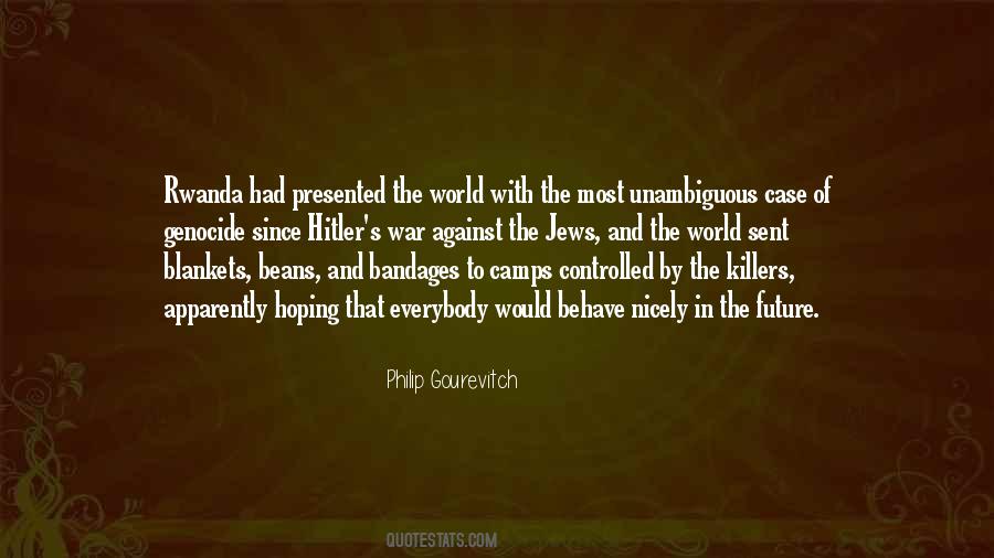Philip Gourevitch Quotes #403378