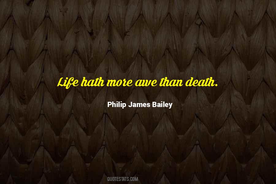 Philip James Bailey Quotes #586239