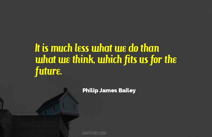 Philip James Bailey Quotes #597067