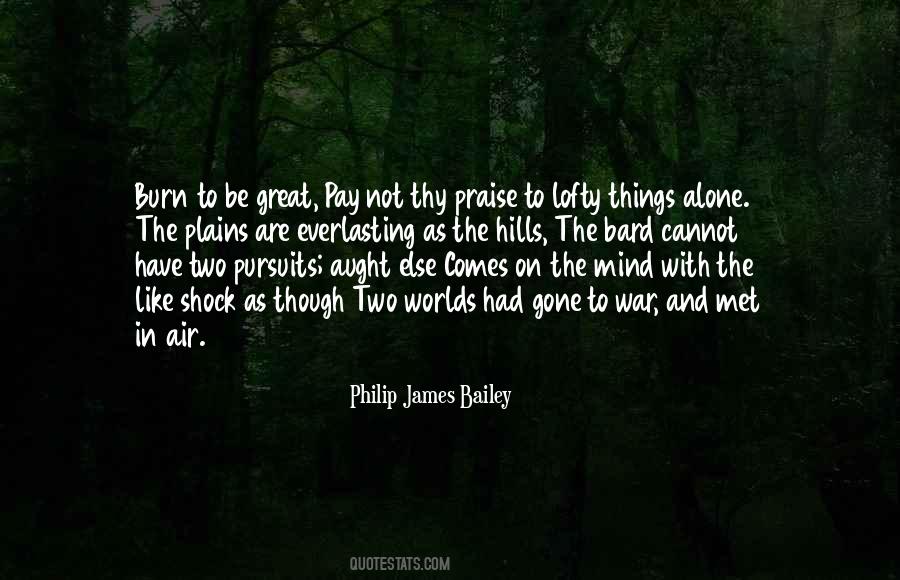 Philip James Bailey Quotes #977716