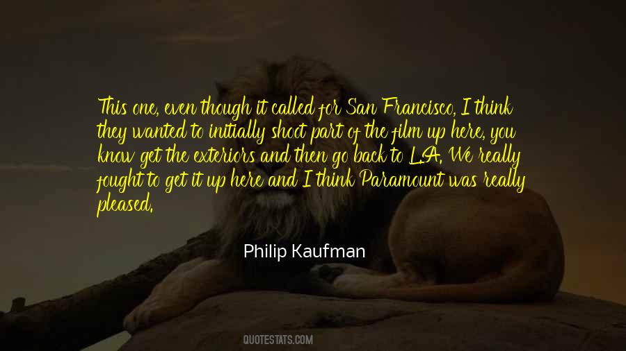 Philip Kaufman Quotes #1805915