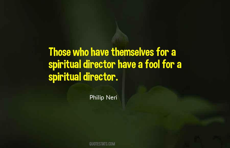 Philip Neri Quotes #1332254