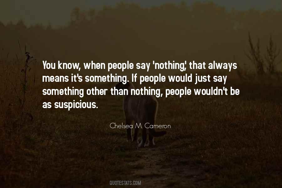 Quotes About Something Suspicious #1388835