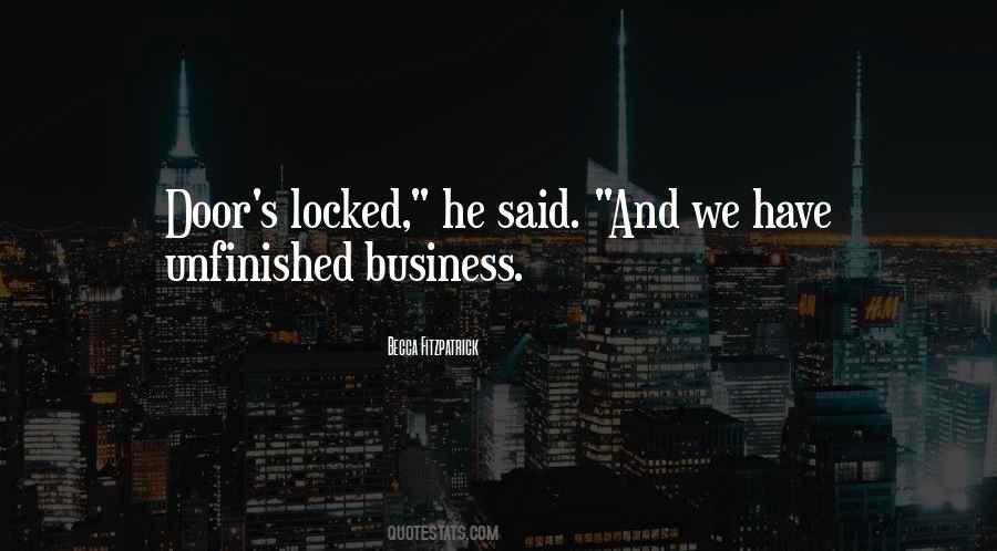 Quotes About Unfinished Business #1794417