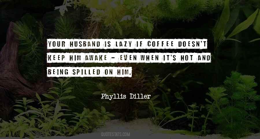 Phyllis Diller Quotes #401227