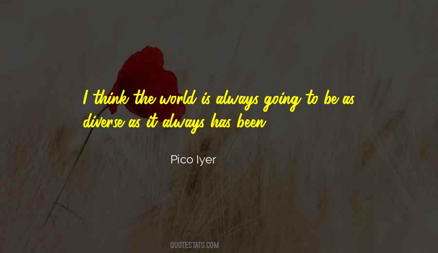 Pico Iyer Quotes #532124
