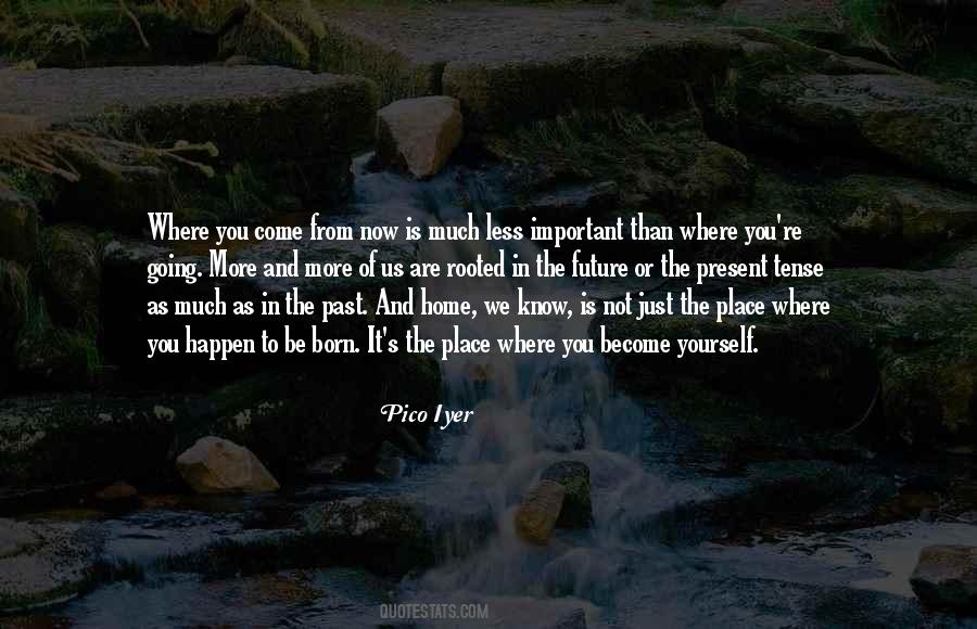 Pico Iyer Quotes #816685