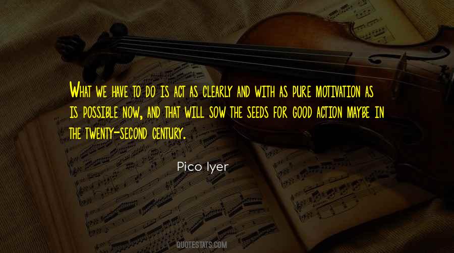 Pico Iyer Quotes #951334