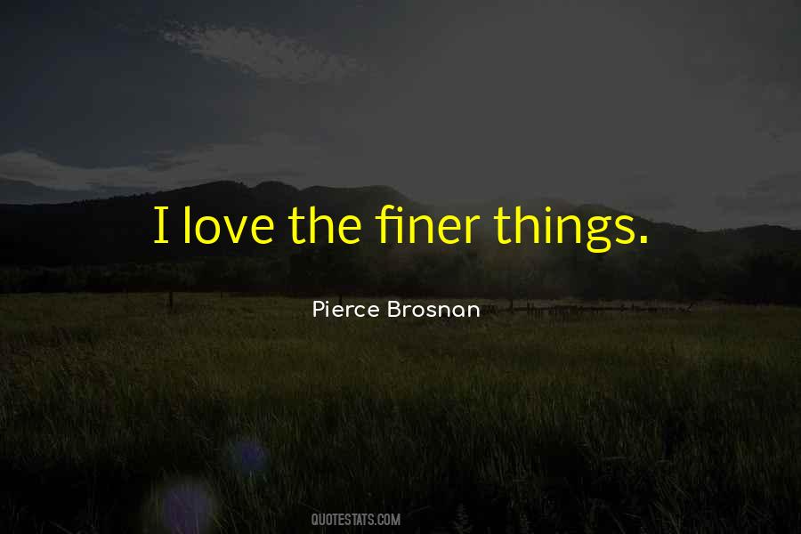 Pierce Brosnan Quotes #242685