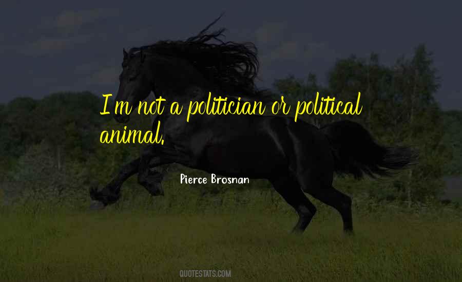 Pierce Brosnan Quotes #611059
