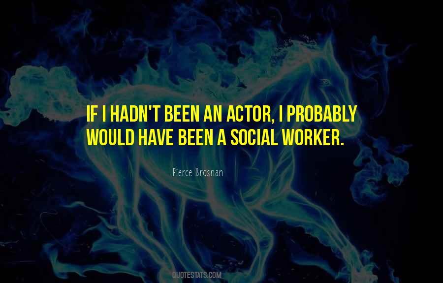 Pierce Brosnan Quotes #764379