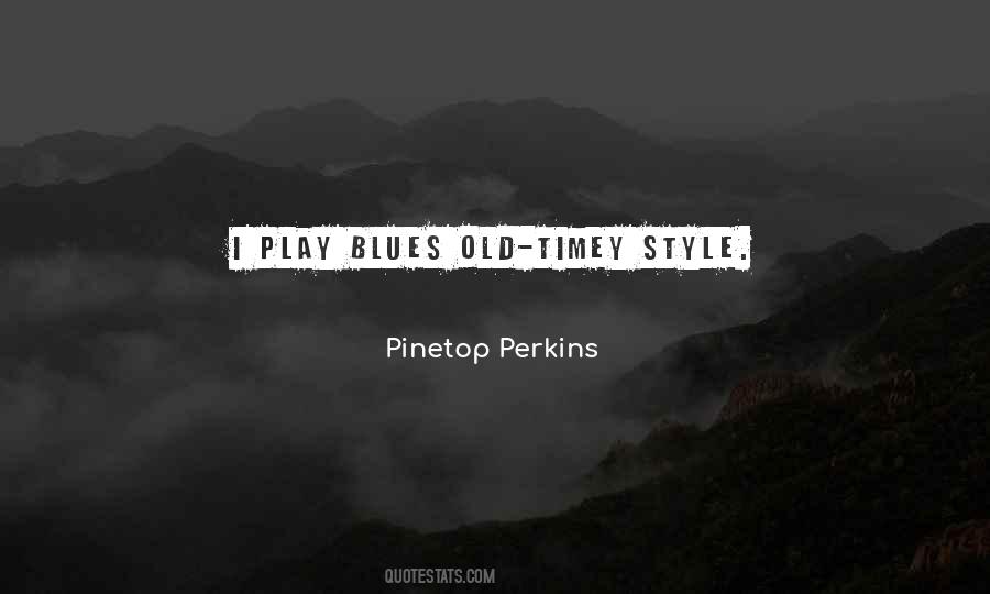 Pinetop Perkins Quotes #964399