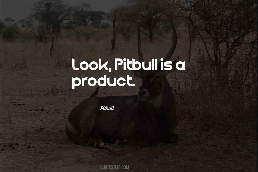 Pitbull Quotes #513258