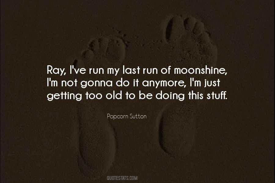 Popcorn Sutton Quotes #1849676