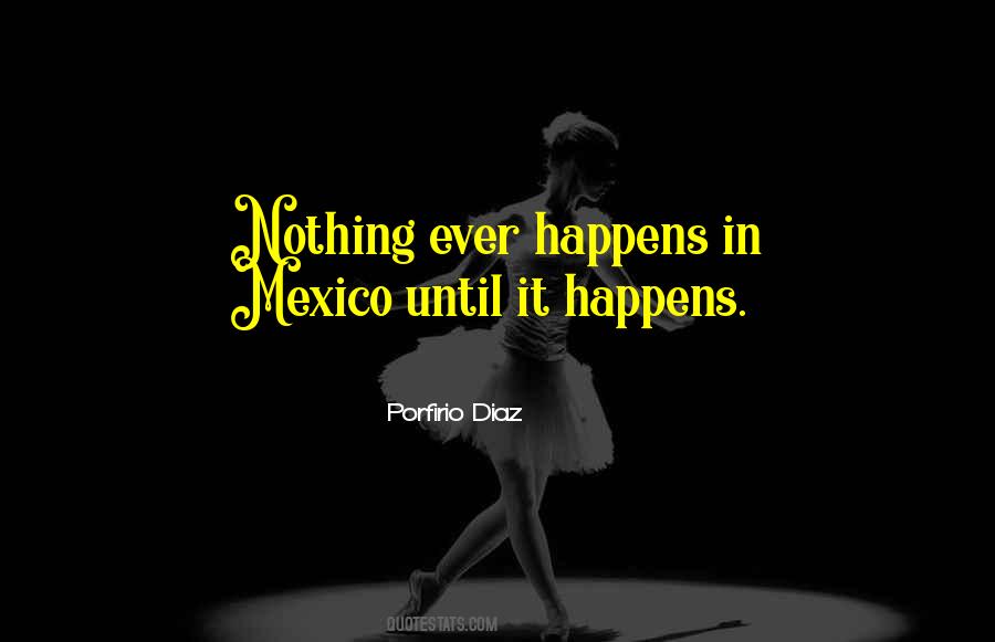 Porfirio Diaz Quotes #85611