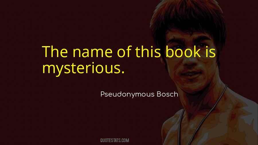 Pseudonymous Bosch Quotes #1733542