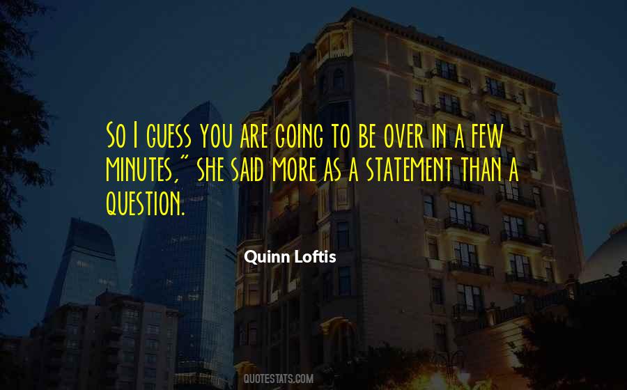 Quinn Loftis Quotes #1116599