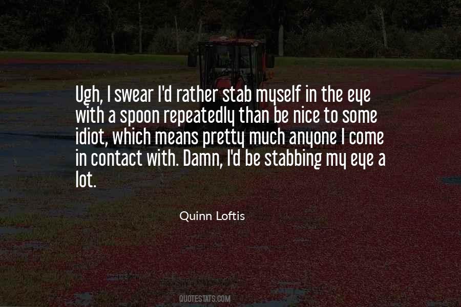 Quinn Loftis Quotes #1366646